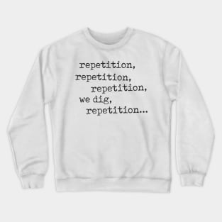 the fall repetition Crewneck Sweatshirt